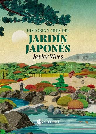 HISTORIA Y ARTE DEL JARDÍN JAPONÉS | 9788410404236 | VIVES, JAVIER