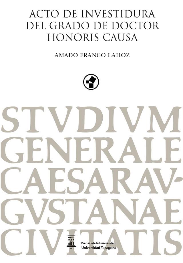 ACTO DE INVESTIDURA DEL GRADO DE DOCTOR HONORIS CAUSA | 9788413409184 | FRANCO LAHOZ, AMADO