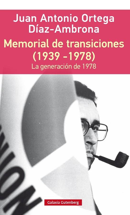 MEMORIAL DE TRANSICIONES | 9788416252992 | ORTEGA Y DÍAZ-AMBRONA, JUAN ANTONIO
