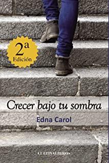 CRECER BAJO TU SOMBRA | 9788499236148 | CAROL CAROL, EDNA