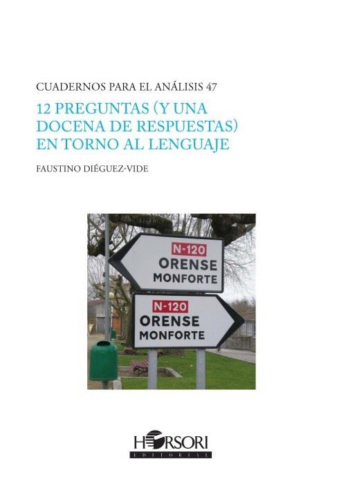 12 PREGUNTAS (Y UNA DOCENA DE RESPUETAS) EN TORNO AL LENGUAJE | 9788415212485 | DIÉGUEZ-VIDE, FAUSTINO