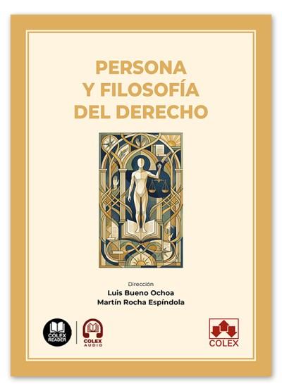 PERSONA Y FILOSOFÍA DEL DERECHO | 9791370119188 | BUENO OCHOA, LUIS / NABASKUES MARTÍNEZ DE EULATE, IKER / ROCHA ESPÍNDOLA, MARTÍN