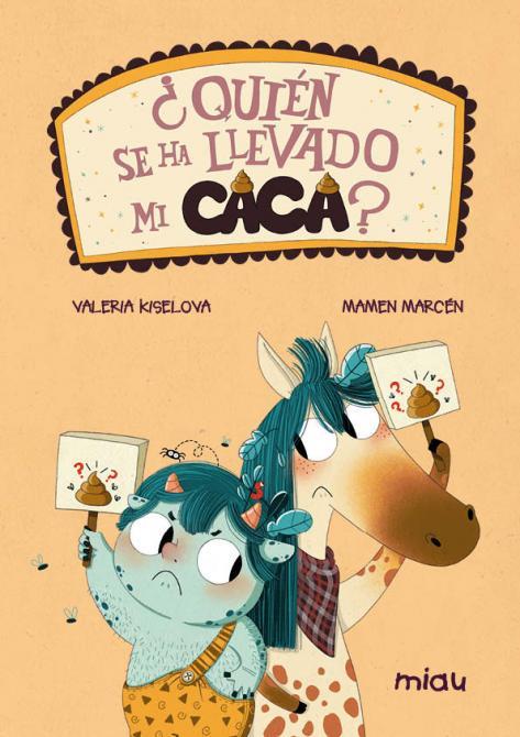 ¿QUIÉN SE HA LLEVADO MI CACA? | 9788418609275 | KISELOVA, VALERIA / MARCEN, MAMEN