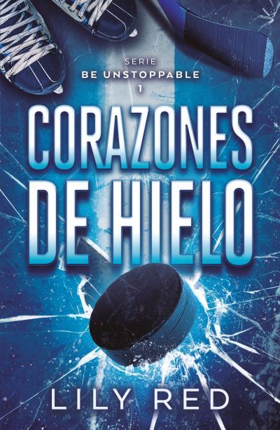 CORAZONES DE HIELO (SER INVENCIBLES 1) | 9788410391307 | RED, LILY