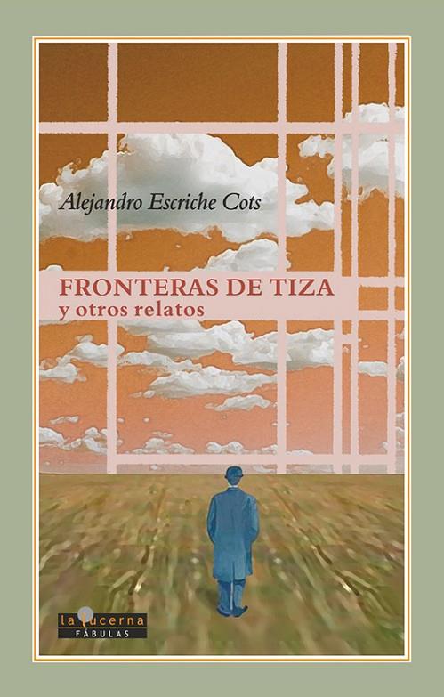 FRONTERAS DE TIZA Y OTROS RELATOS | 9788412403602 | ESCRICHE COTS, ALEJANDRO