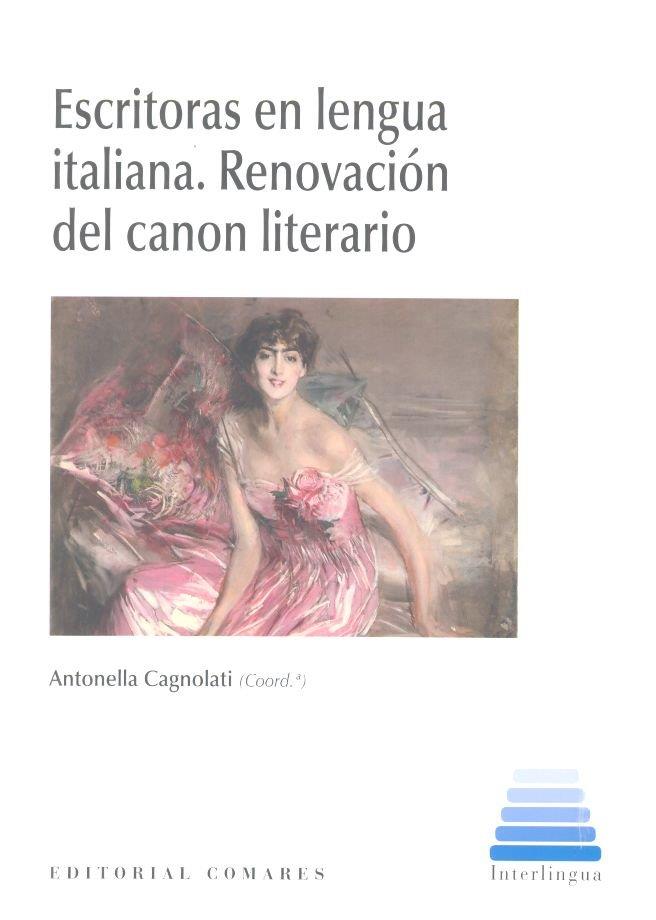 ESCRITORAS EN LENGUA ITALIANA. RENOVACIÓN DEL CANON LITERARIO | 9788490457498 | CAGNOLATI, ANTONELLA