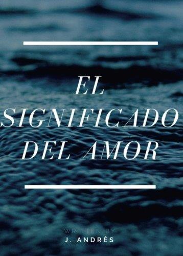 SIGNIFICADO DEL AMOR, EL | 9789801295952 | ANDRES, J.