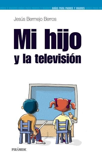 MI HIJO Y LA TELEVISION | 9788436820188 | BERMEJO, JESUS