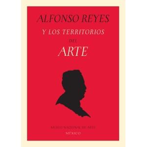 ALFONSO REYES Y LOS TERRITORIOS DEL ARTE | 9788492480784 | TIBOL, RAQUEL / VILLARREAL, MINERVA