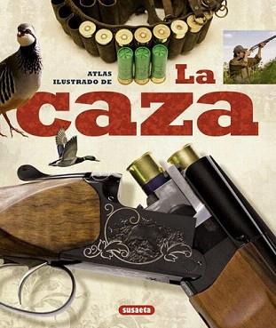 ATLAS ILUSTRADO DE LA CAZA | 9788430538591 | CORTAY, GEORGE / PIERRE DENUC, JEAN / DESCHRYVER, CLAUDE