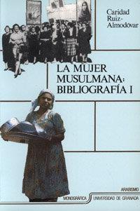MUJER MUSULMANA, LA : BIBLIOGRAFÍA I Y II | 9788433818447 | RUÍZ DE ALMODOVAR, C.