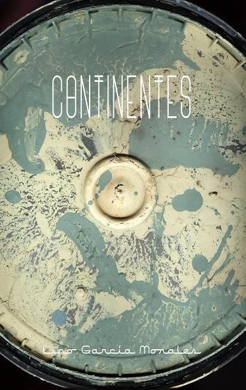 CONTINENTES | 9788413266015 | GARCIA MORALES, LINO