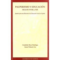 PAUPERISMO Y EDUCACIÓN. SIGLOS XVIII Y XIX. (APUNTES PARA UNA HISTORIA DE LA EDUCACIÓN SOCIAL EN ESPAÑA) | 9788437020860 | PALACIO LIS, IRENE / RUIZ RODRIGO, CÁNDIDO