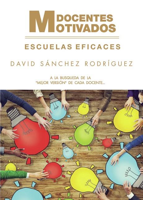 DOCENTES MOTIVADOS = ESCUELAS EFICACES | 9788418416637 | SÁNCHEZ RODRÍGUEZ, DAVID