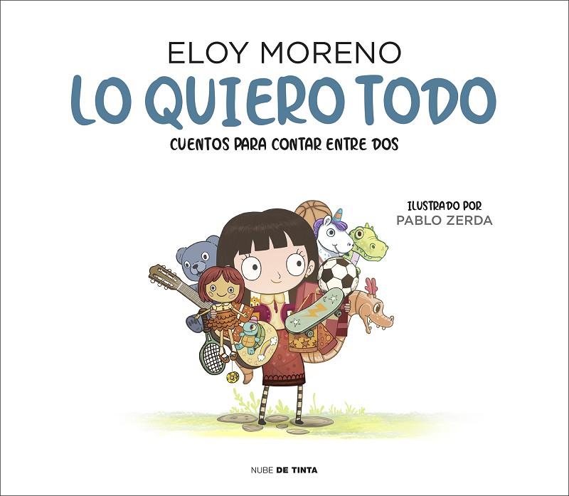 LO QUIERO TODO (CUENTOS PARA CONTAR ENTRE DOS) | 9788417605759 | MORENO, ELOY