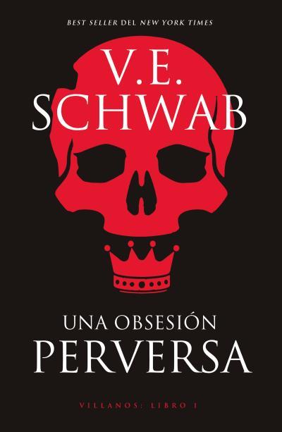 VILLANOS 01. UNA OBSESIÓN PERVERSA | 9788416517602 | SCHWAB, V. E.