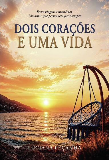 DOIS CORAÇÕES E UMA VIDA | 9789895863617 | PEÇANHA, LUCIANA