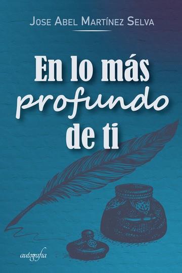 EN LO MÁS PROFUNDO DE TI | 9788418337765 | MARTÍNEZ SELVA, JOSE ABEL