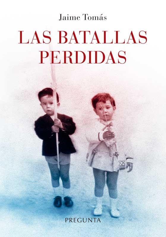 BATALLAS PERDIDAS, LAS | 9788417532710 | TOMAS, JAIME