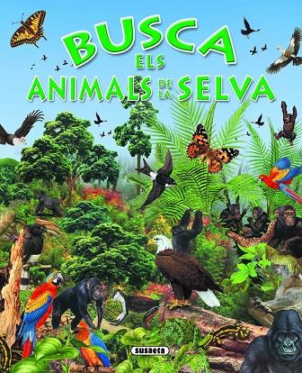 BUSCA ELS ANIMALS DE LA SELVA | 9788430534180 | SUSAETA, EQUIPO