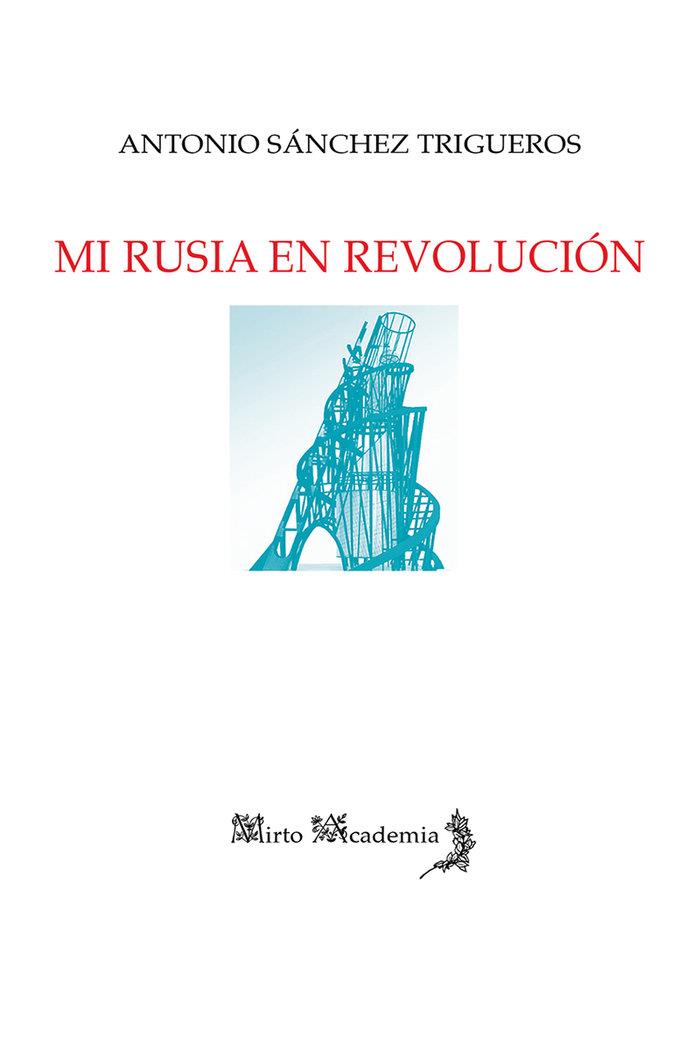 MI RUSIA EN REVOLUCIÓN | 9788412256611 | SÁNCHEZ TRIGUEROS, ANTONIO