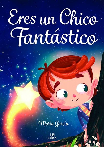 ERES UNA CHICO FANTASTICO (ERES MUY IMPORTANTE) | 9788466243896 | GARCÍA, MARIA