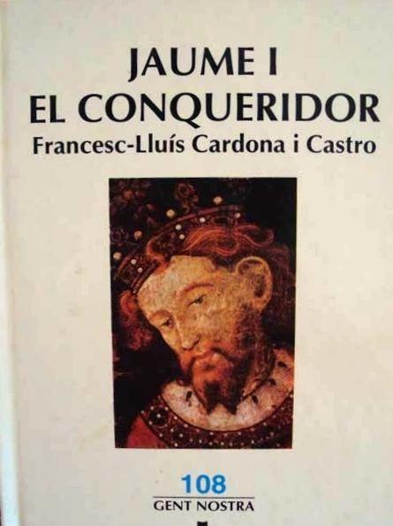 JAUME I EL CONQUERIDOR | 9788478096947 | CARDONA I CASTRO, FRANCESC-LLUÍS