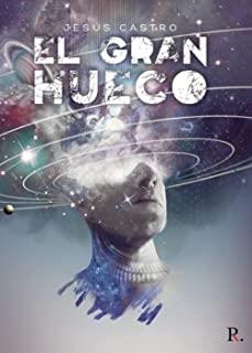 GRAN HUECO, EL | 9788418314469 | CASTRO LORENZO, JESÚS
