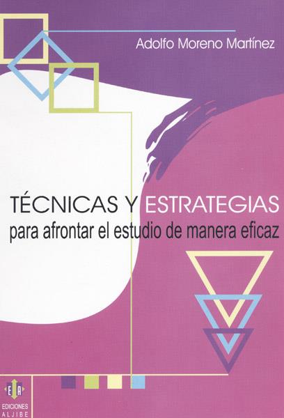 TÉCNICAS Y ESTRATEGIAS PARA AFRONTAR EL ESTUDIO DE UNA MANERA EFICAZ | 9788497000826 | MORENO MARTÍNEZ, ADOLFO