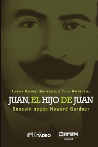JUAN EL HIJO DE JUAN | 9789587890501 | MARTÍNEZ MONTERROSA, ALBERTO