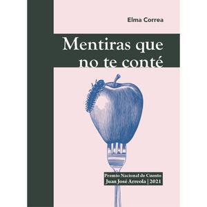 MENTIRAS QUE NO TE CONTÉ | 9786075712499 | CORREA NERI, ELMA AUREA