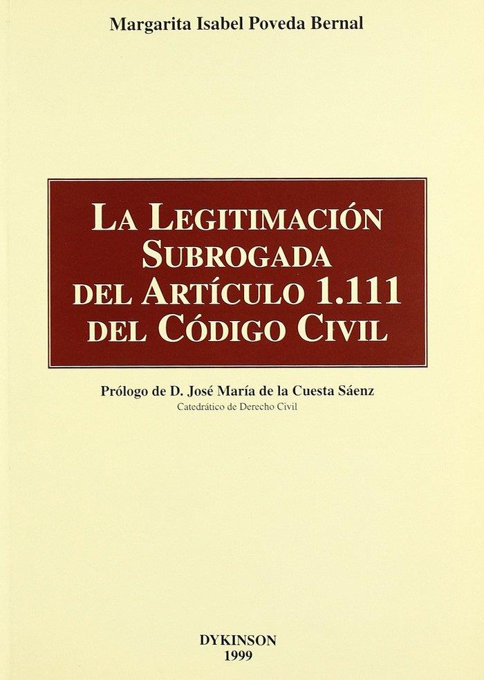 LEGITIMACIÓN SUBROGADA DEL ARTÍCULO 1.111 DEL CÓDIGO CIVIL, LA | 9788481554595 | POVEDA BERNAL, M. I.