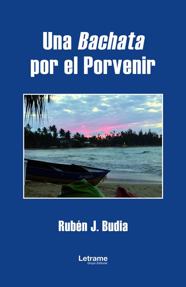 BACHATA POR EL PORVENIR, UNA | 9788411815246 | BUDIA, RUBÉN J.