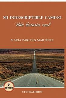 MI INDESCRIPTIBLE CAMINO | 9781629342900 | PAREDES MARTÍNEZ, MARÍA