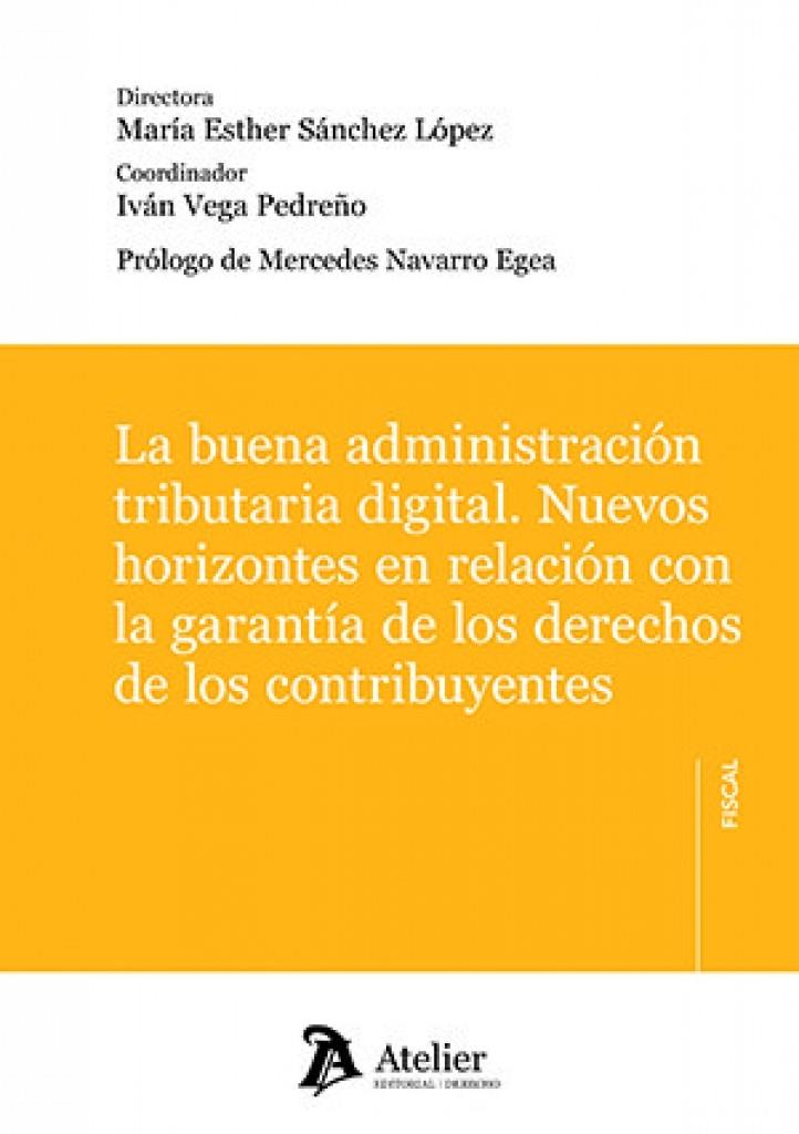 BUENA ADMINISTRACIÓN TRIBUTARIA DIGITAL, LA | 9791388250224 | SÁNCHEZ LÓPEZ, MARÍA ESTHER / VEGA PEDREÑO, IVÁN