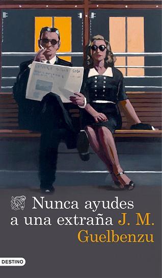 NUNCA AYUDES A UNA EXTRAÑA (JUEZ MARIANA DE MARCO 7) | 9788423348473 | GUELBENZU, J. M.