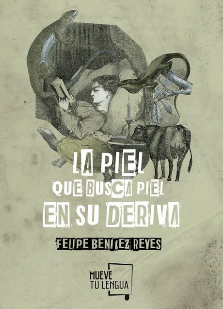 PIEL QUE BUSCA PIEL EN SU DERIVA, LA | 9788494567650 | BENÍTEZ REYES, FELIPE