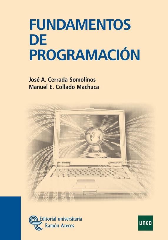 FUNDAMENTOS DE PROGRAMACIÓN | 9788480049566 | CERRADA SOMOLINOS, JOSÉ ANTONIO / COLLADO MACHUCA, MANUEL E.