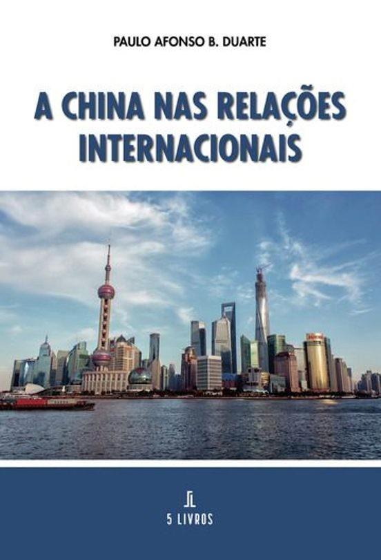 A CHINA NAS RELAÇÕES INTERNACIONAIS | 9789897829611 | DUARTE, PAULO AFONSO B.