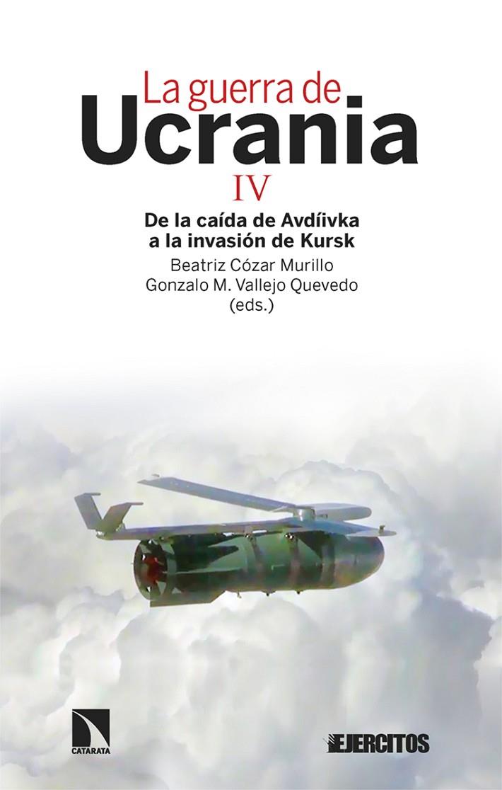 GUERRA DE UCRANIA IV, LA | 9788410672772 | COZAR MURILLO, BEATRIZ / VALLEJO QUE