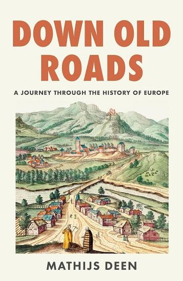 DOWN OLD ROADS | 9781529438796 | DEEN, MATHIJS
