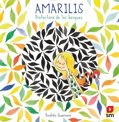 AMARILIS. PROTECTORA DE LOS BOSQUES | 9788498564938 | GUERRERO, ANDRÉS