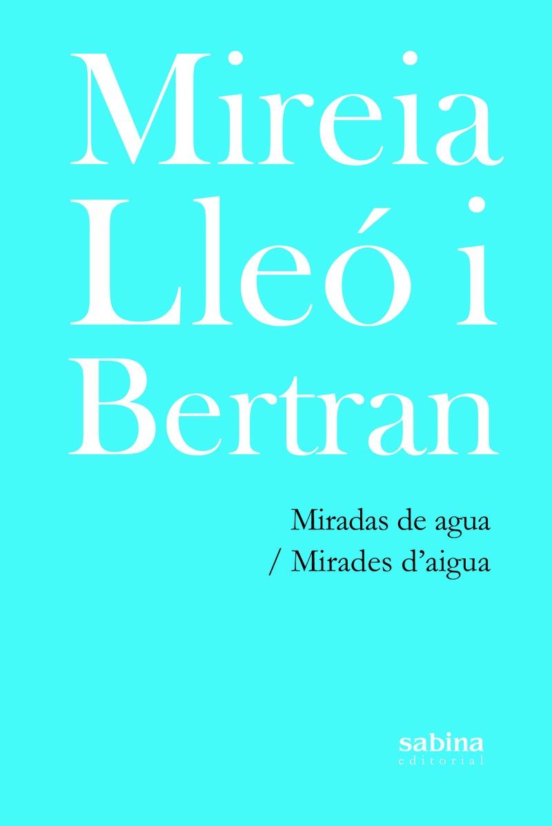 MIRADAS DE AGUA | 9788494996719 | LLEO I BERTRAN, MIREIA