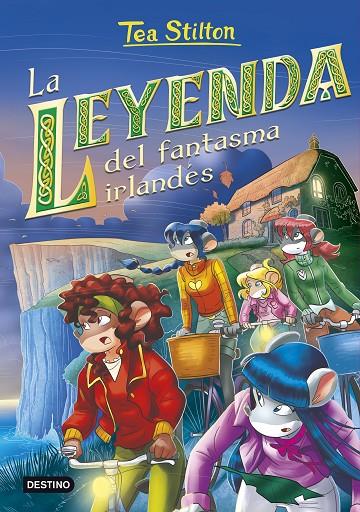 TEA STILTON 41. LA LEYENDA DEL FANTASMA IRLANDÉS | 9788408241645 | STILTON, TEA