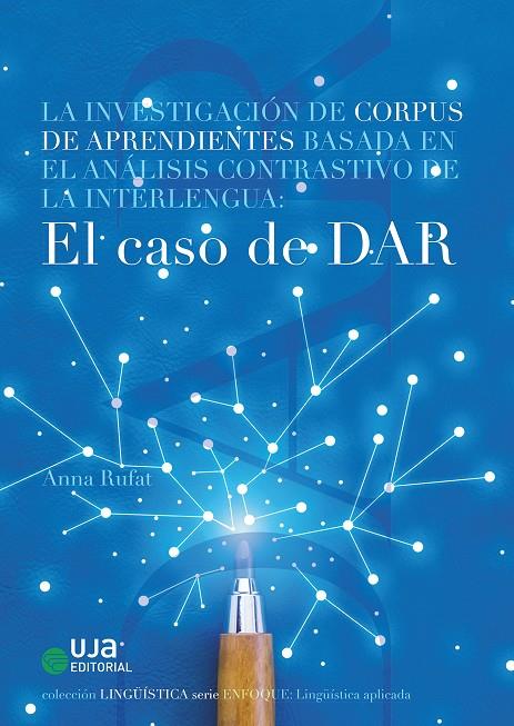 INVESTIGACIÓN DE CORPUS DE APRENDIENTES BASADA EN EL ANÁLISIS CONTRASTIVO DE LA INTERLENGUA, LA | 9788491592211 | RUFAT SÁNCHEZ, ANNA