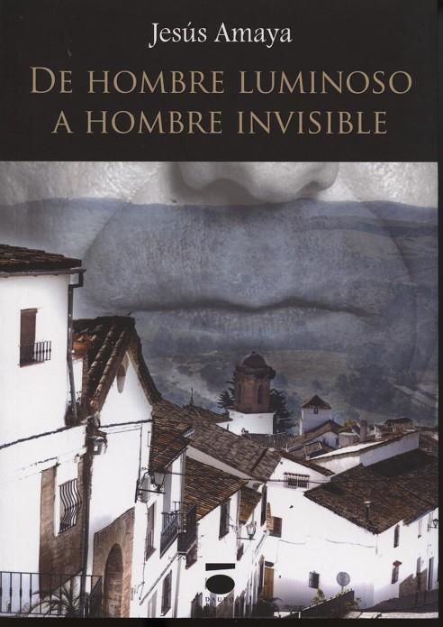 DE HOMBRE LUMINOSO A HOMBRE INVISIBLE | 9788415940920 | AMAYA, JESÚS