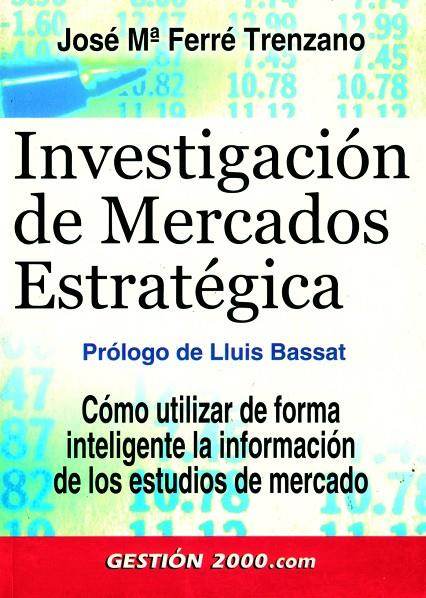 INVESTIGACION DE MERCADOS ESTRATÉGICA | 9788480889186 | FERRÉ TRENZANO, JOSEP MARIA