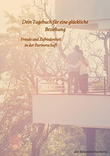 DEIN TAGEBUCH FÜR EINE GLÜCKLICHE BEZIEHUNG | 9783735718112