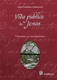 VIDA PÚBLICA DE JESÚS | 9788415915010 | EMMERICK, ANA CATALINA