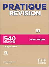 PRATIQUE RÉVISION NIVEAU B1 - LIVRE + CORRIGES + AUDIO TÉLÉCHARGEABLE | 9782090389951 | LIRIA, PHILIPPE